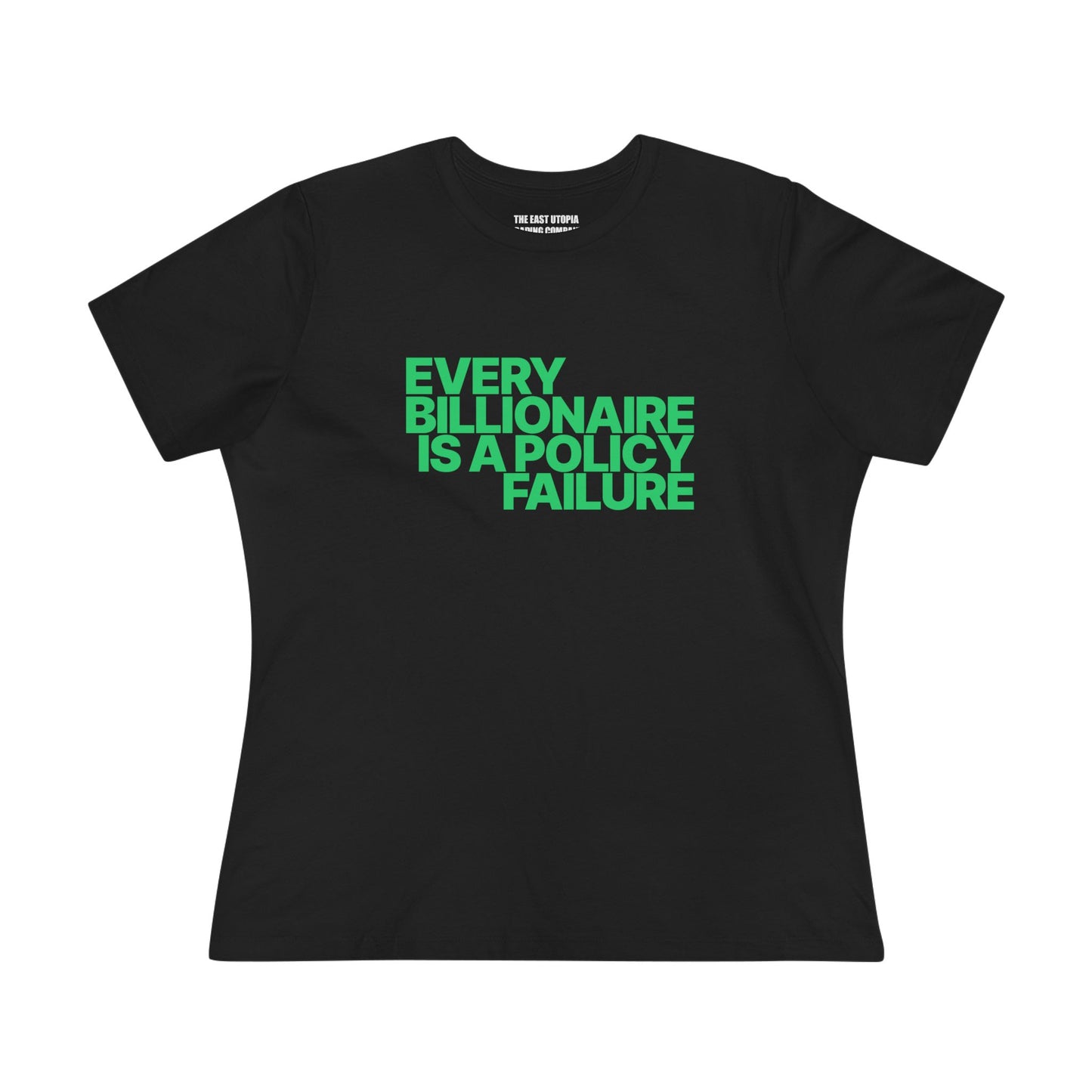 Every Billionaire Is A Policy Failure | Relaxed Fit Women's Tee