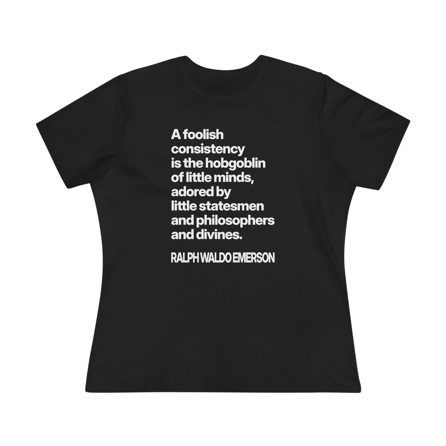Ralph Waldo Emerson | A foolish consistency is the hobgoblin of little minds | Relaxed Fit Women's Tee