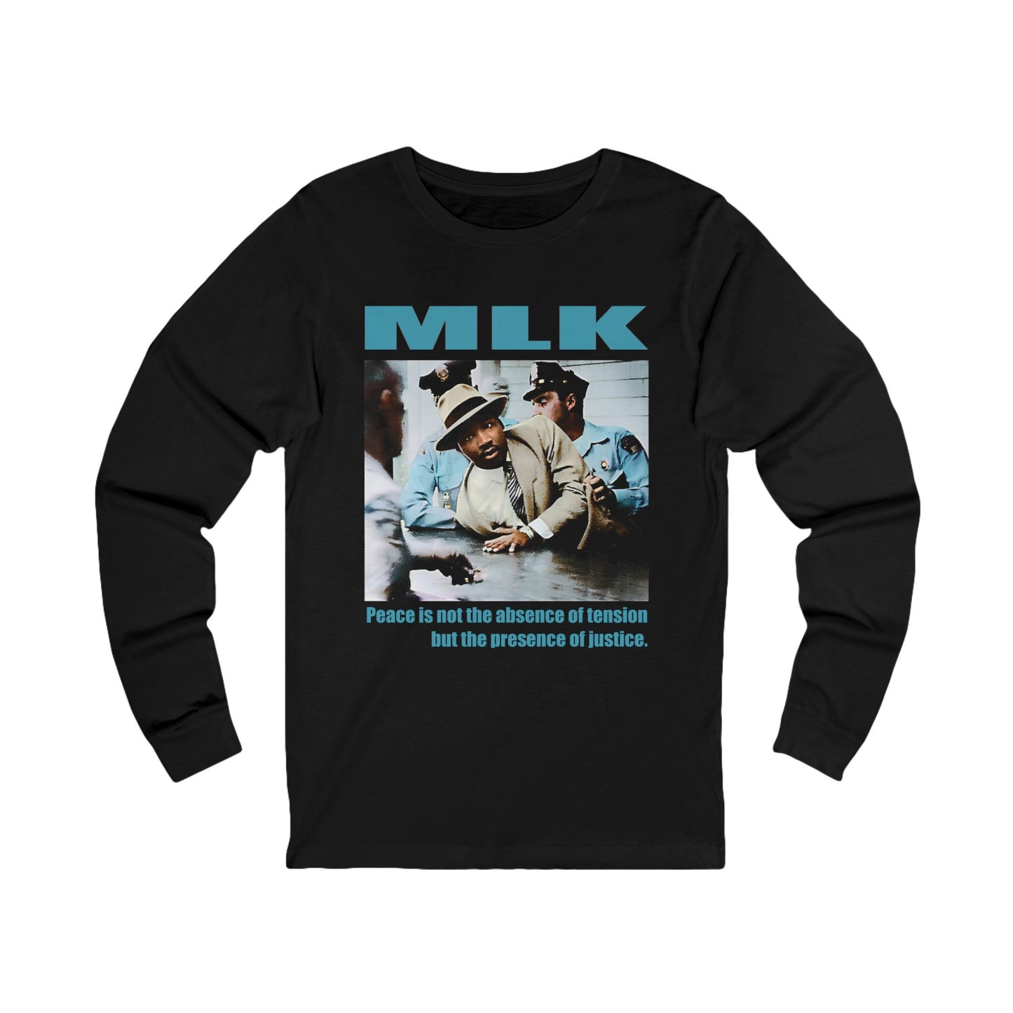 MLK Montgomery Arrest | Peace is not the absence of tension | blue | Long Sleeve Jersey