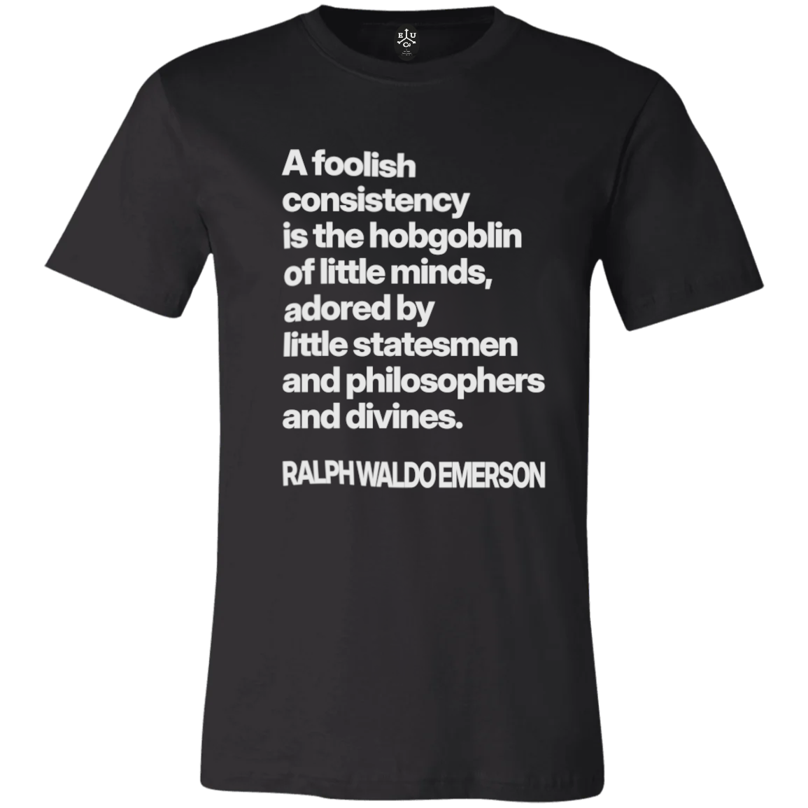 Ralph Waldo Emerson | A foolish consistency is the hobgoblin of little minds | Basic T-Shirt