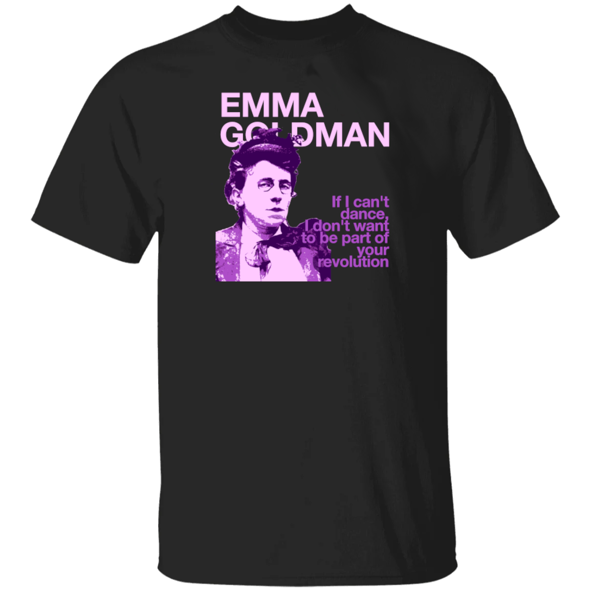 Emma Goldman | If I Can't Dance | Mauve Stencil | Working Class T-Shirt