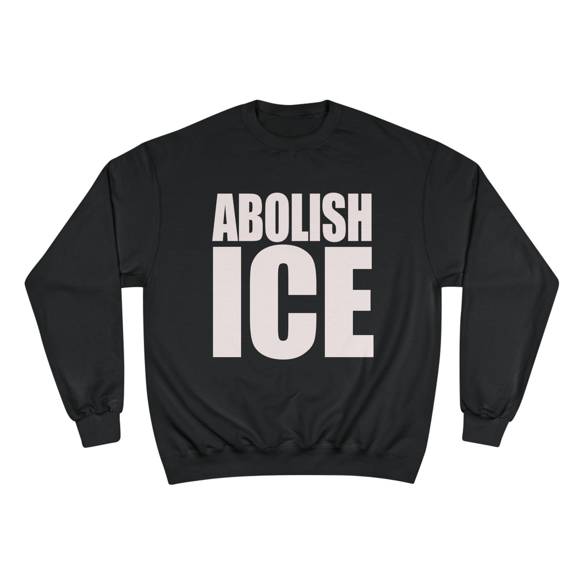 Abolish ICE | Black Champion Sweatshirt