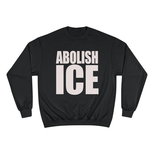 Abolish ICE | Black Champion Sweatshirt