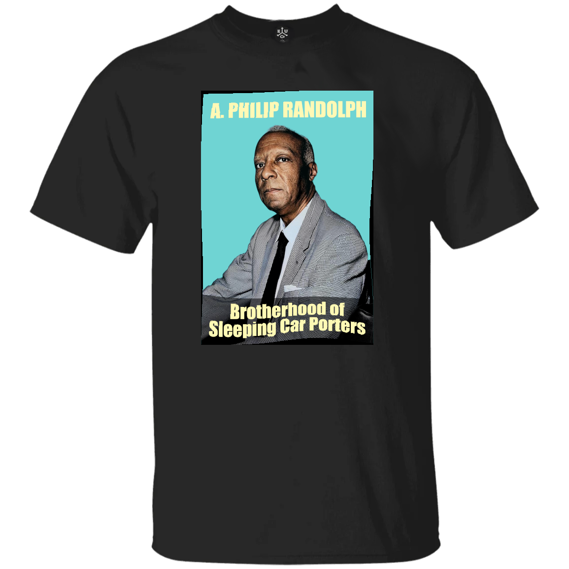 A. Philip Randolph | teal | Working Class T-Shirt