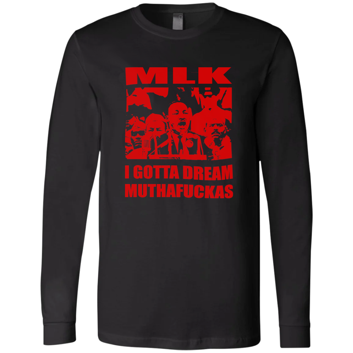 MLK | I GOTTA DREAM MUTHAFUCKAS | Long Sleeve Jersey