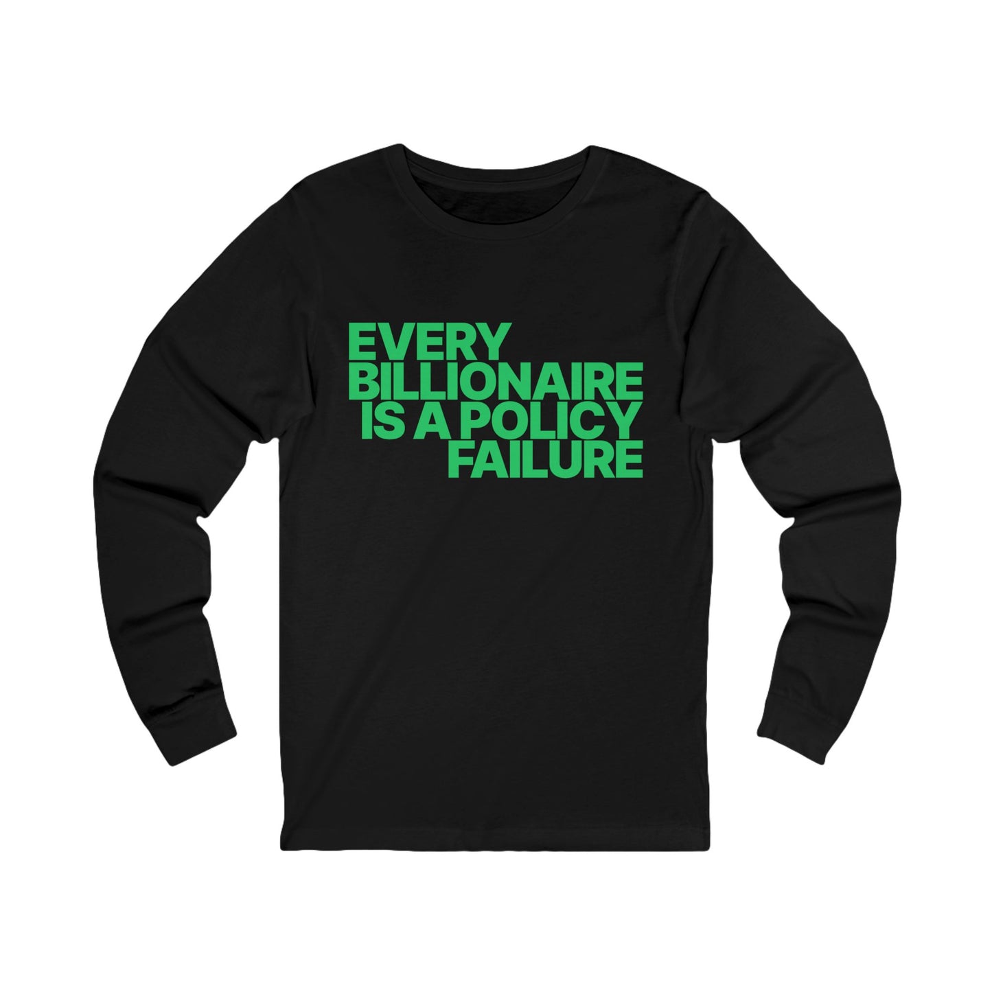 Every Billionaire Is A Policy Failure | Long Sleeve Jersey