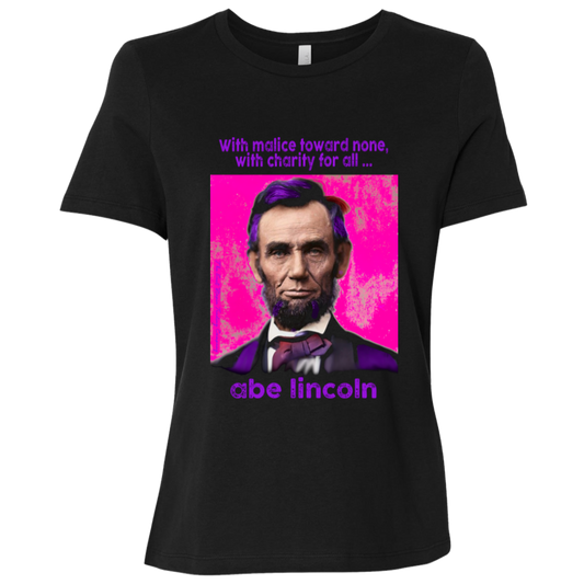 Relaxed Fit Women’s Tee with American Punk Abraham Lincoln — “With malice toward none, with charity for all.” From his Second Inaugural Address, delivered near the end of the Civil War, Lincoln’s words capture the nation’s moral high point amid its deepest wound. Great gift for American radicals. 